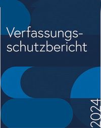 Verfassungsschutzbericht: Information &uuml;ber Art und Umfang verfassungsfeindlicher Entwicklungen